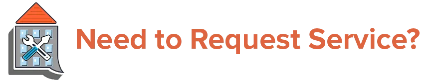 A graphic of a house speech bubble with a wrench and screwdriver inside.  Alongside it says, "need to request service?"